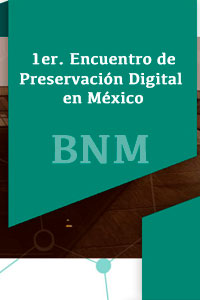 1er. Encuentro de Preservación Digital en México, celebrado en 2018, en la Biblioteca Nacional de México